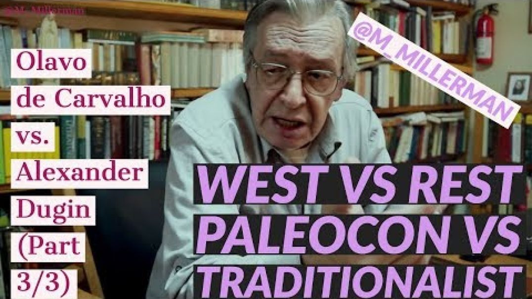 Millerman Talks #16 Part 3/3: Olavo de Carvalho vs. Alexander Dugin