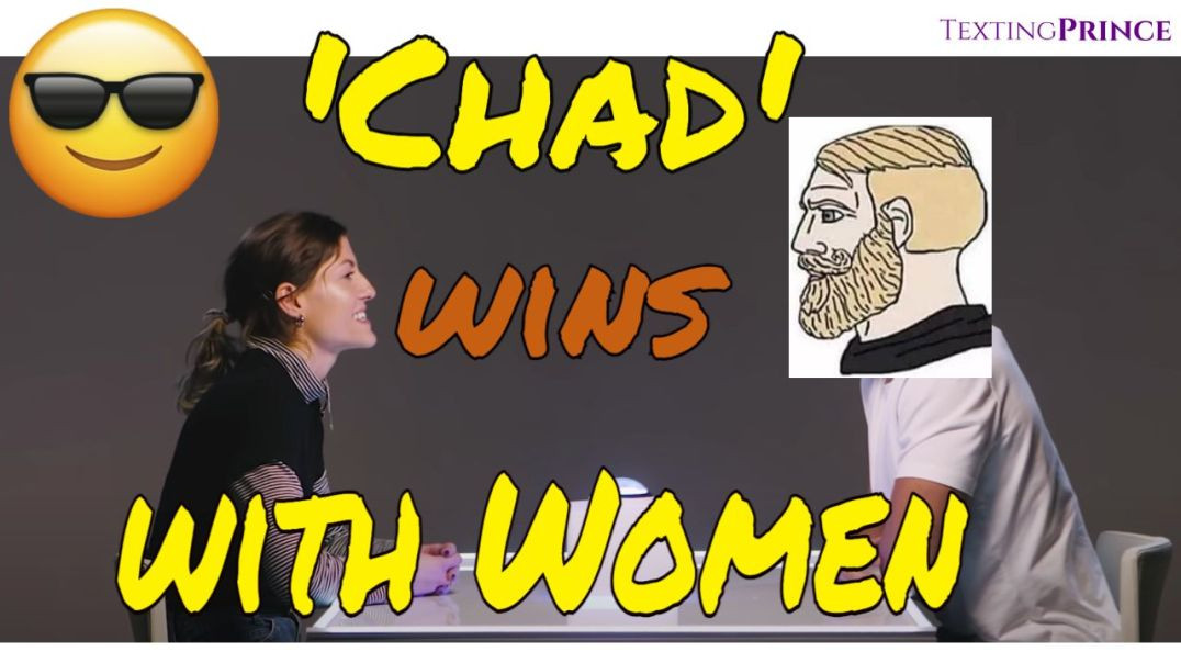 Women Want the Unattainable 'Chad'