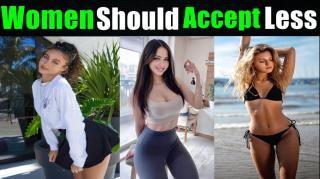 Modern Women Should Accept Less From Men Ep 135