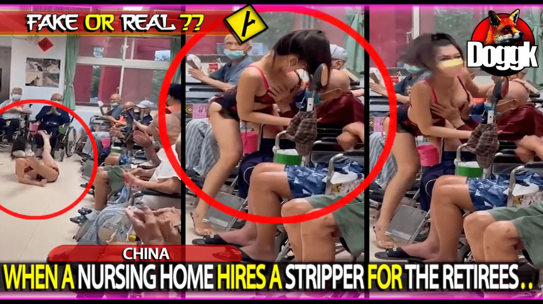 WHEN A NURSING HOME HIRES A STRIPPER FOR THE RETIREES.. (CHINA)