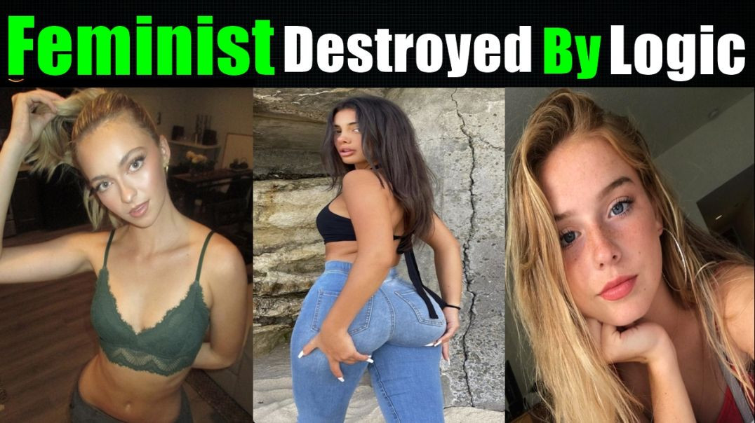 Modern Woman Feminist Destroyed By Logic and Reality Ep 138