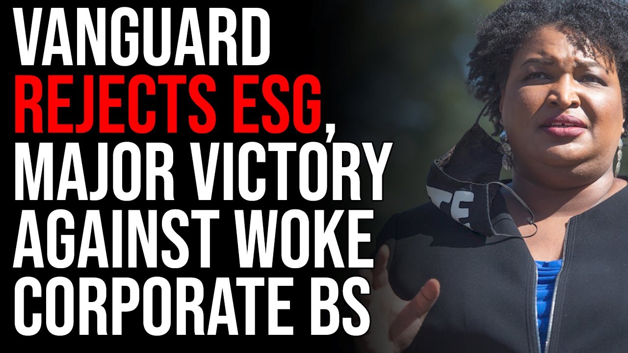 Vanguard REJECTS ESG, Major Victory Against Woke Corporate BS