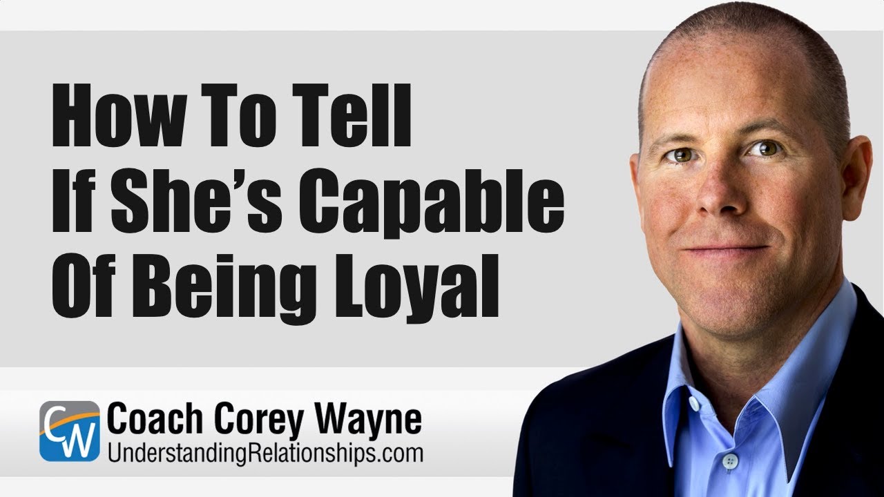 How To Tell If She’s Capable Of Being Loyal