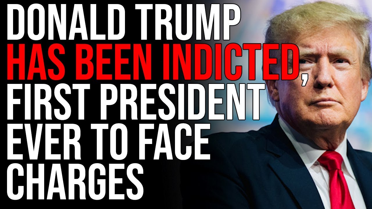 Donald Trump Has Been INDICTED, He Is FIRST PRESIDENT EVER To Face Charges