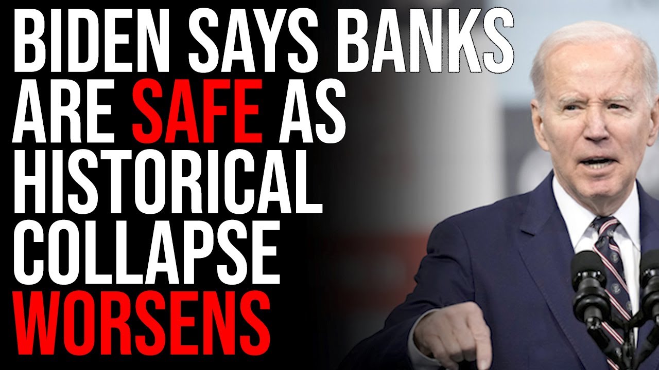 Biden Says Banks Are SAFE, No One Believes Him As Historical Collapse Worsens