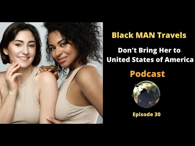 Podcast Ep 30: Don't Bring Her to the States