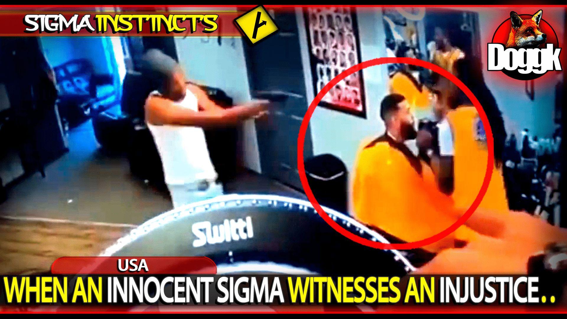 WHEN AN INNOCENT SIGMA WITNESSES AN INJUSTICE.. (USA)