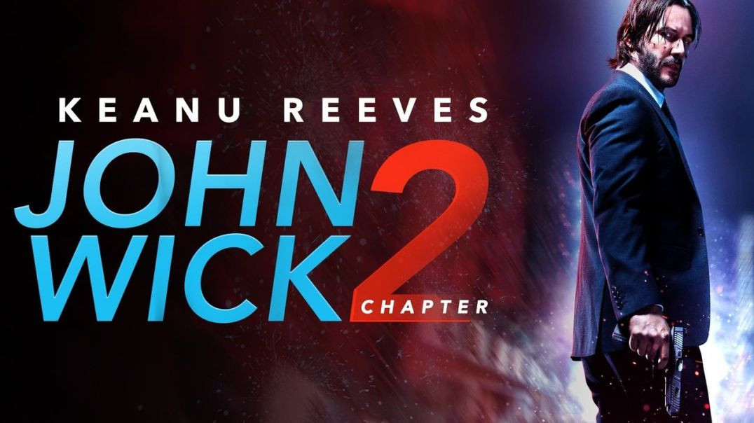 John Wick Chapter 2 (2017 - Full Movie 720p) - Movies Every Man Needs To See Series