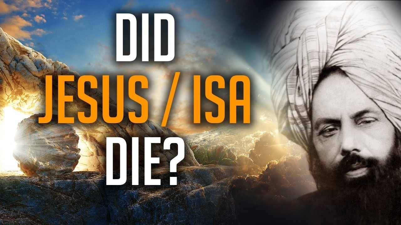 DID JESUS / ISA DIE? | MIRZA GHULAM AHMAD | QADIANI