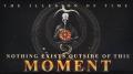 Nothing Exists Outside Of This Moment | Time Is An Illusion
