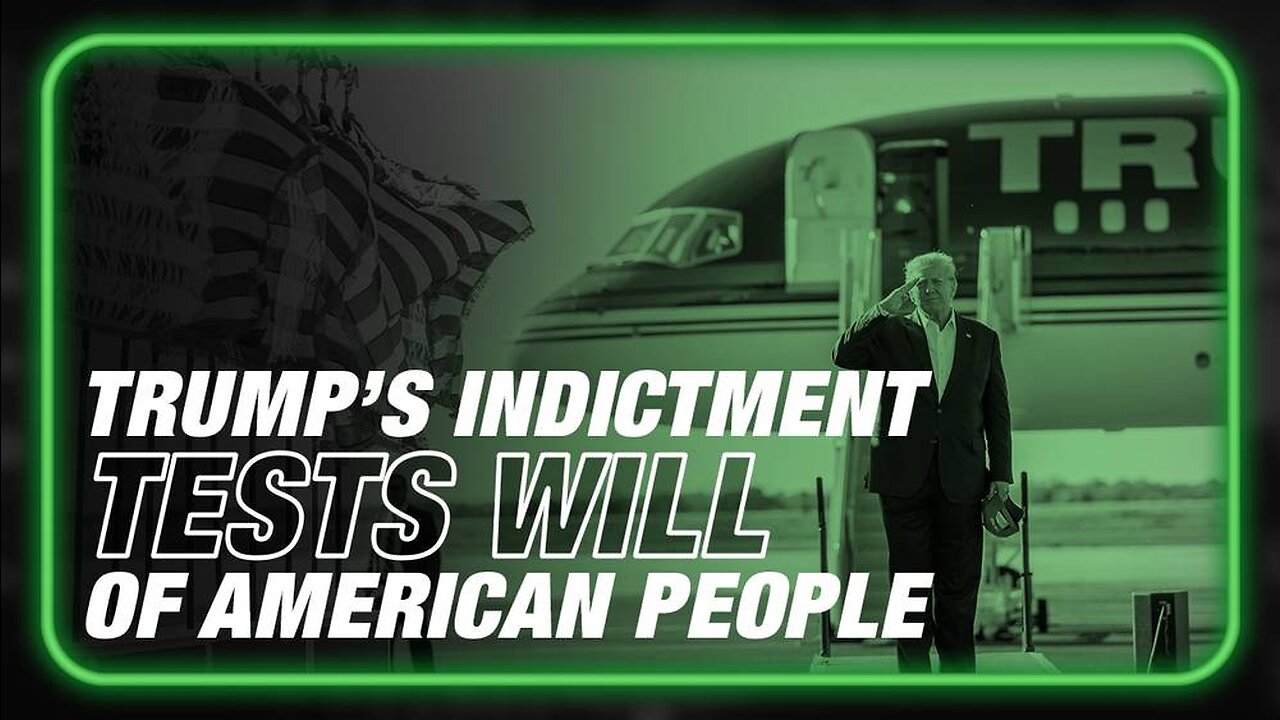 Deep State Indictment Of Trump Is A Test Of The Will Of The American People