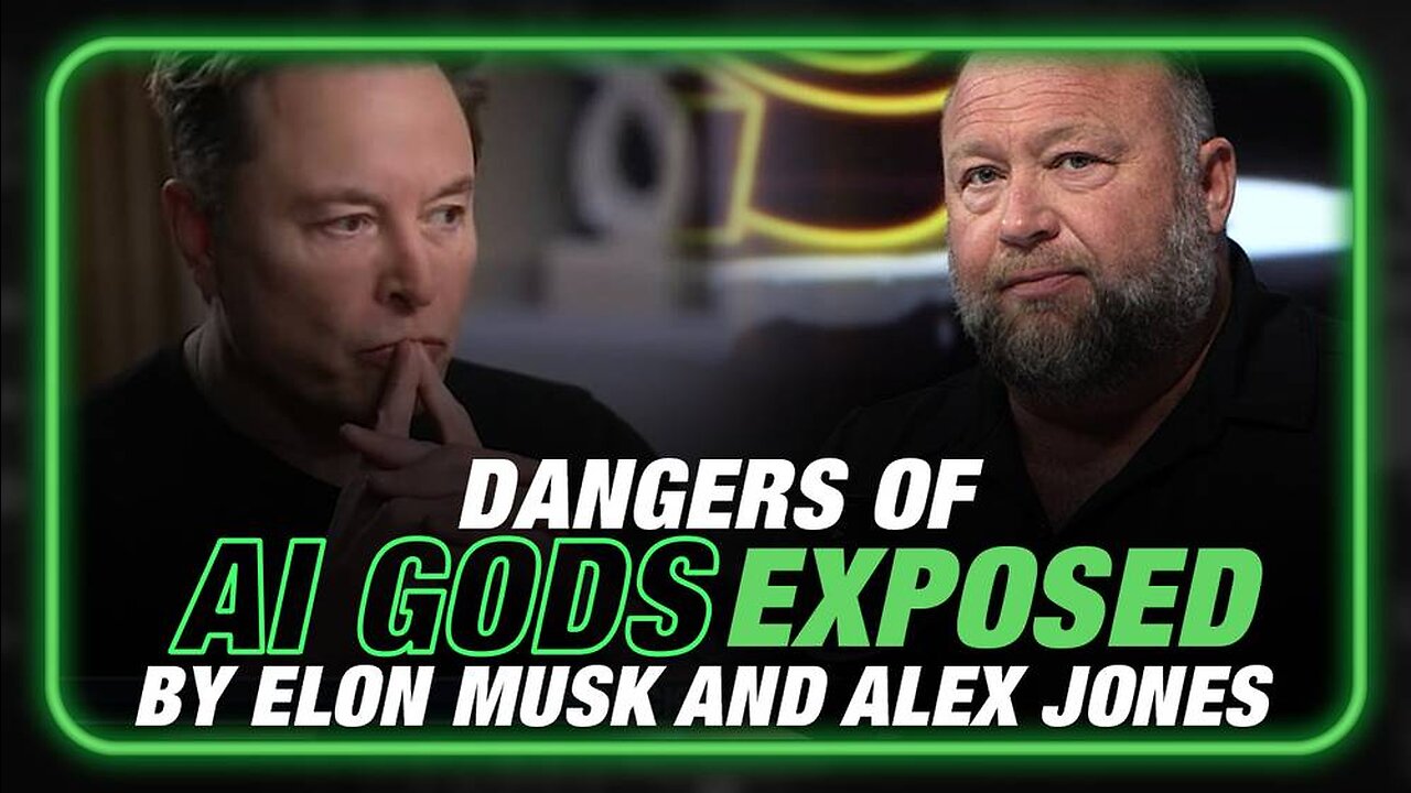 VIDEO: Dangers of AI Gods EXPOSED by Elon Musk and Alex Jones