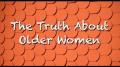 The Truth About Older Women | CRP
