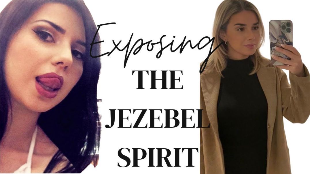 EXPOSING THE SPIRIT OF JEZEBEL & DELILAH