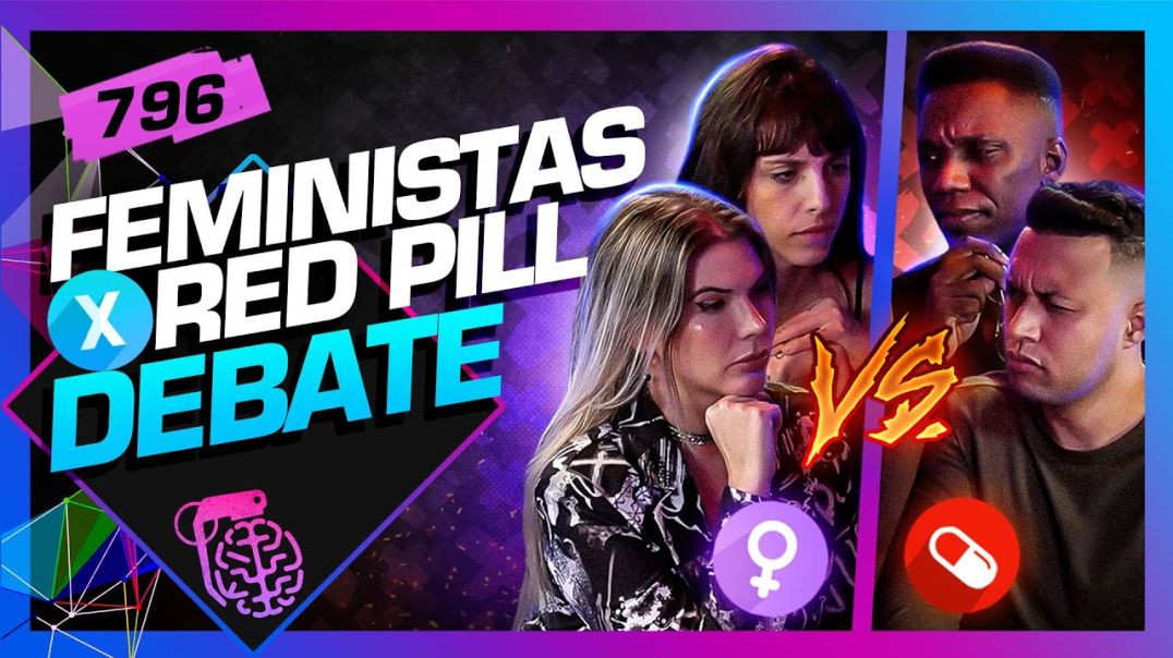 FEMINISTAS vs RED PILLS - DEBATE SÃO PERDA DE TEMPO