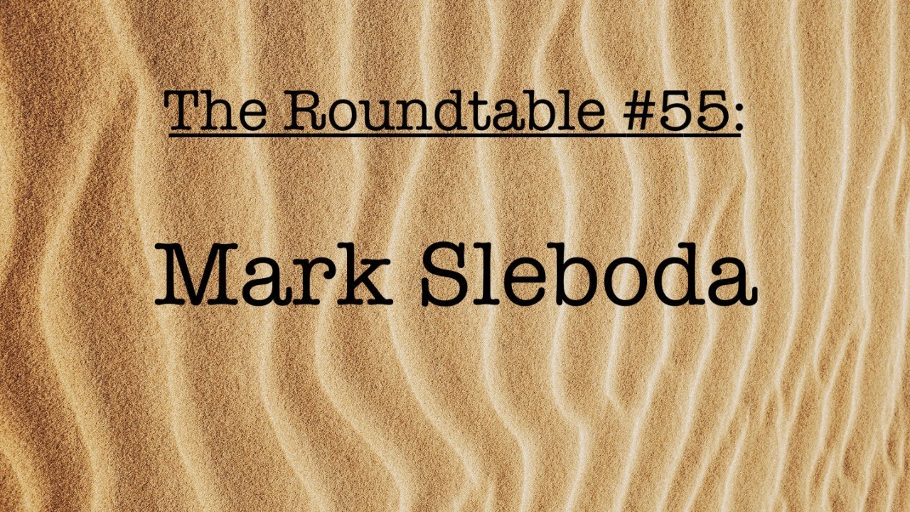 The Roundtable #55: Mark Sleboda