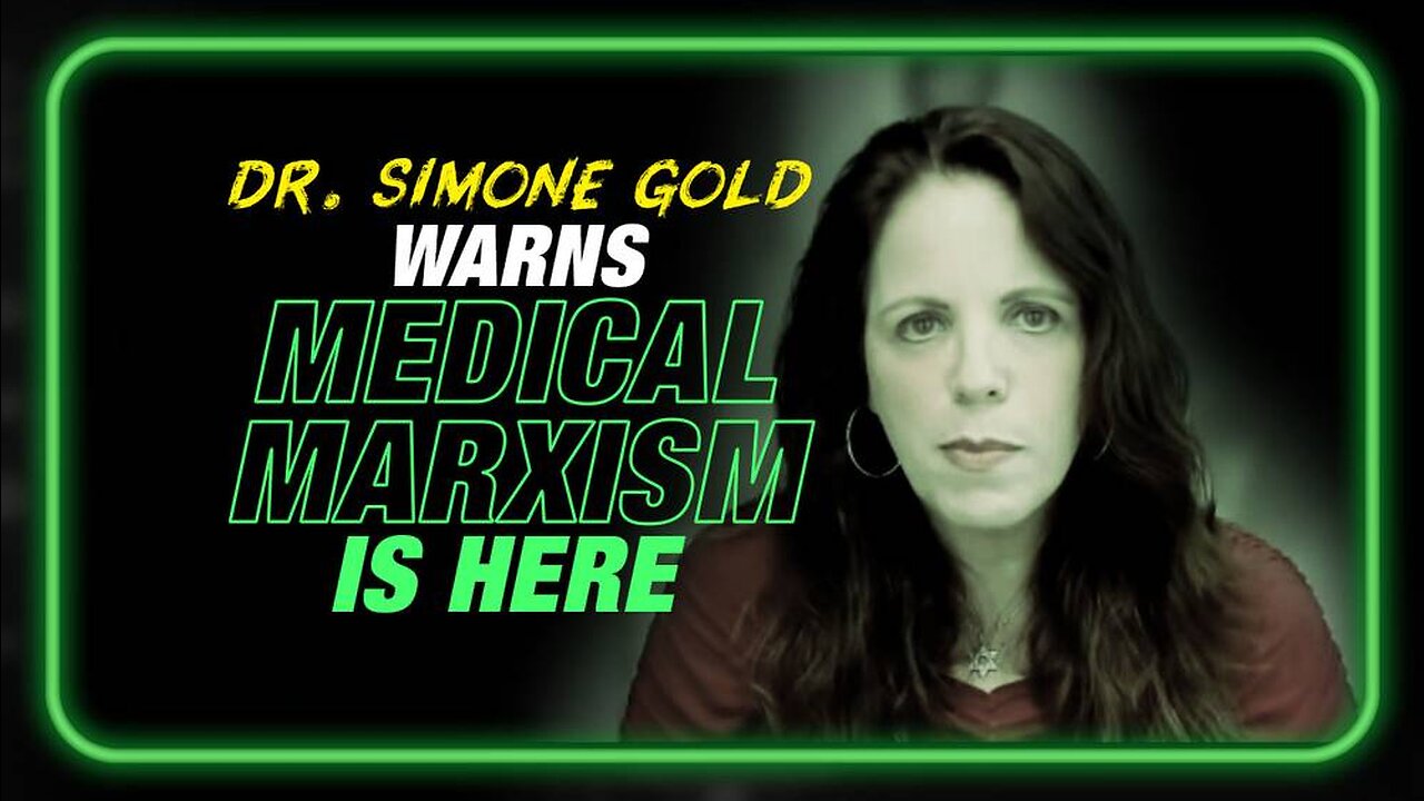 Frontline Doctor Warns That Medical Marxism Is Here And You Are Funding It