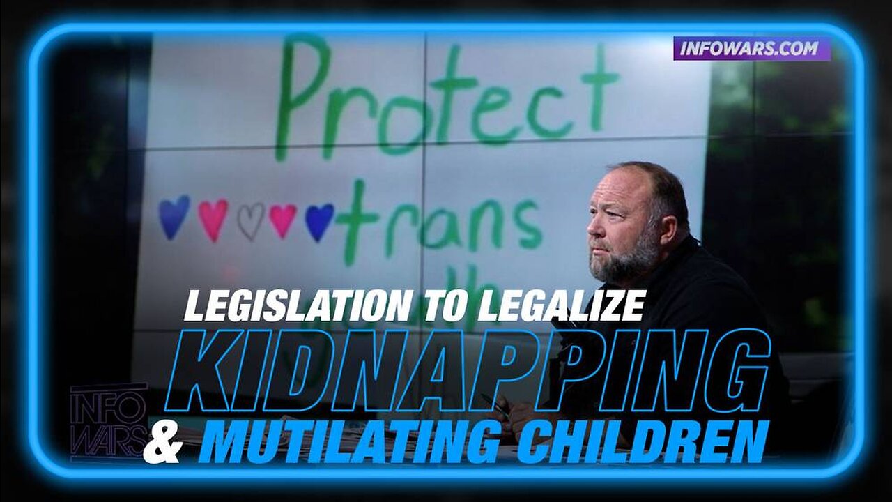 WARNING SB 5599 Legislation to Legalize Kidnapping and Mutilating