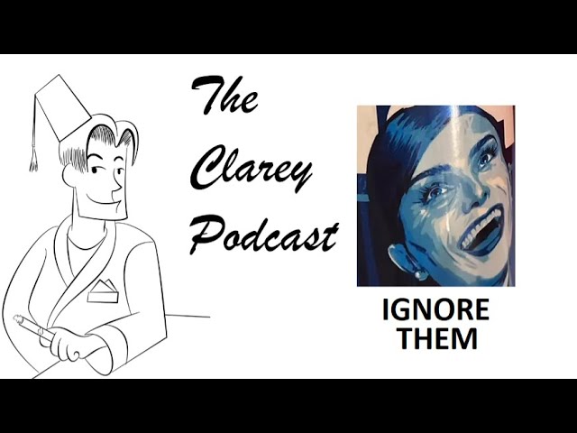 The Clarey Podcast - The "Ignore Woke/Trans People" Episode