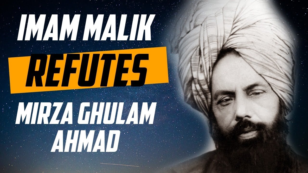 IMAM MALIK REFUTES MIRZA GHULAM AHMAD