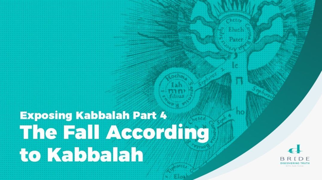 Exposing Kabbalah Part 4: The Fall According to Kabbalah