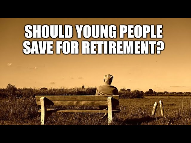 Should Young People Save for Retirement?