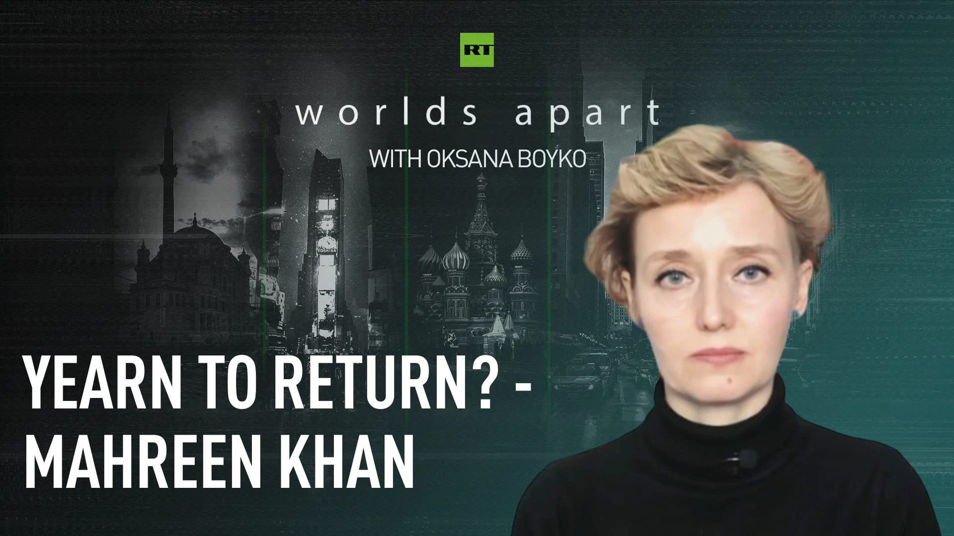 Worlds Apart | Yearn to return? - Mahreen Khan