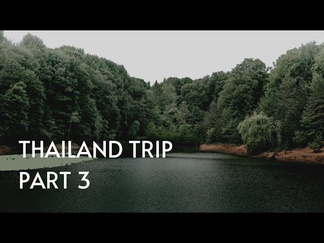 Thailand Trip part 3