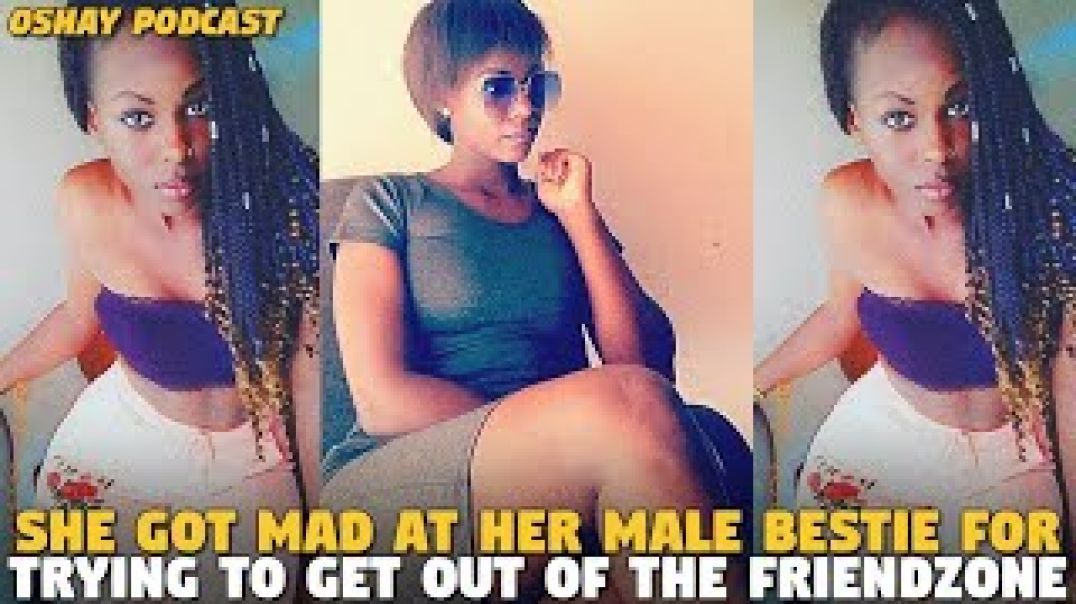 She Got Mad At Her Male Bestie For Trying To Get Out Of The Friendzone