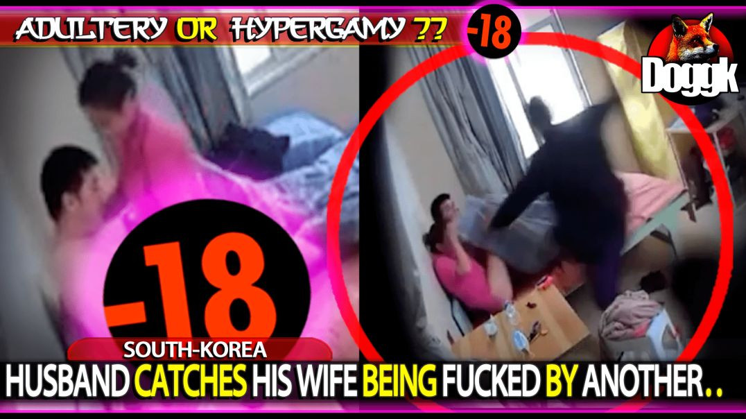 [+18] HUSBAND CATCHES HIS WIFE BEING FUCKED BY ANOTHER.. (SOUTH - KOREA)