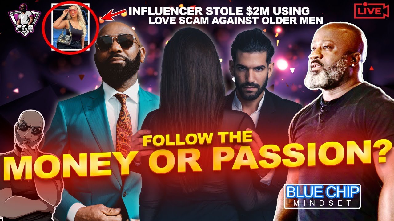 Should You FOLLOW THE MONEY Or FOLLOW YOUR PASSION? | Influencer Scams Men Out Of $2 Mil (BCM)