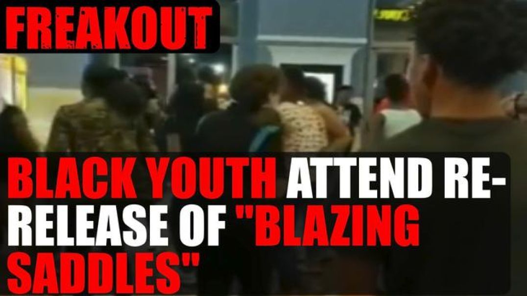 FREAKOUT: Black youth attend re-release of "Blazing Saddles" - [05/19/2023]