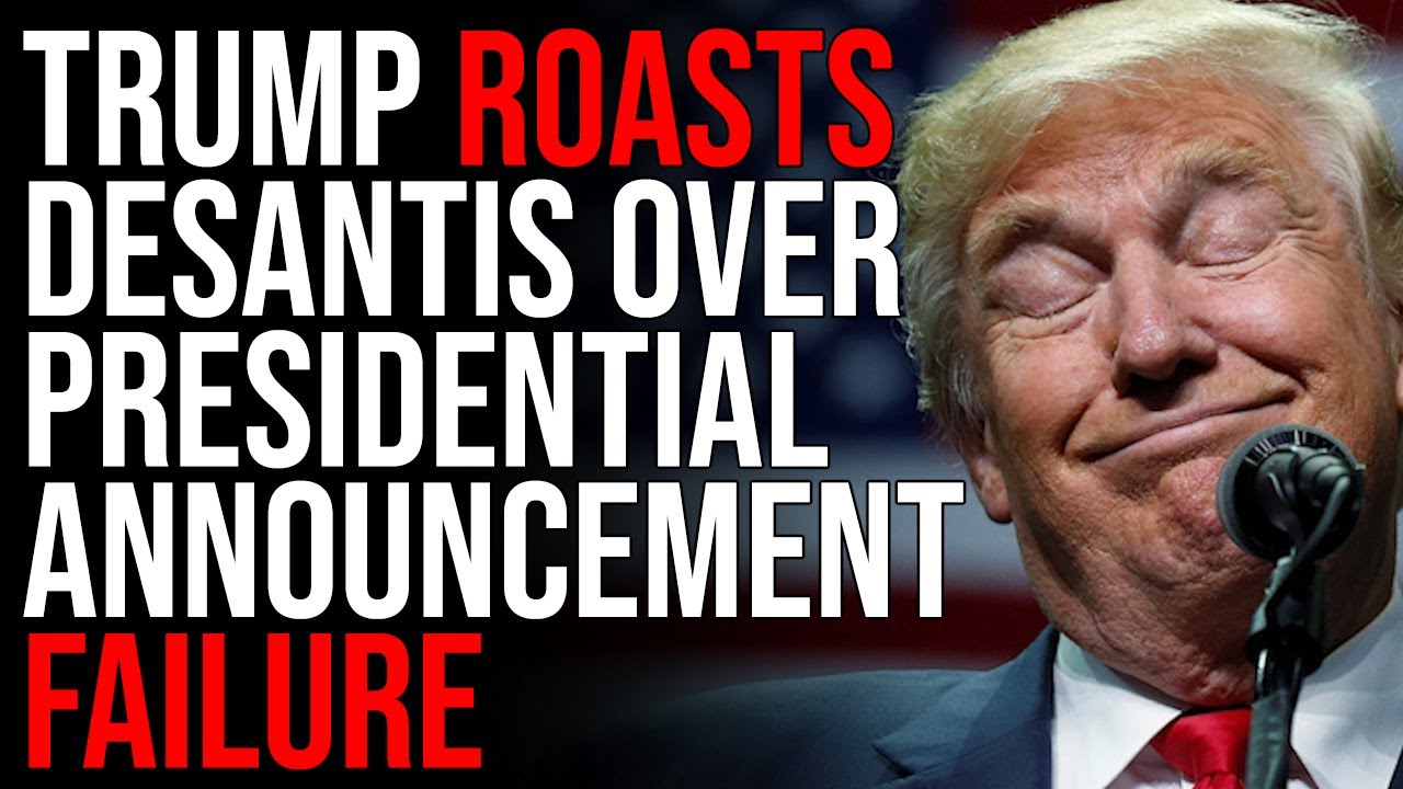 Trump ROASTS DeSantis Over Presidential Announcement FAILURE