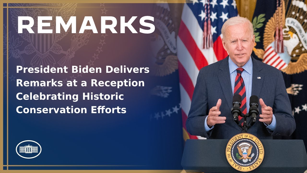 President Biden Delivers Remarks at a Reception Celebrating Historic Conservation Efforts