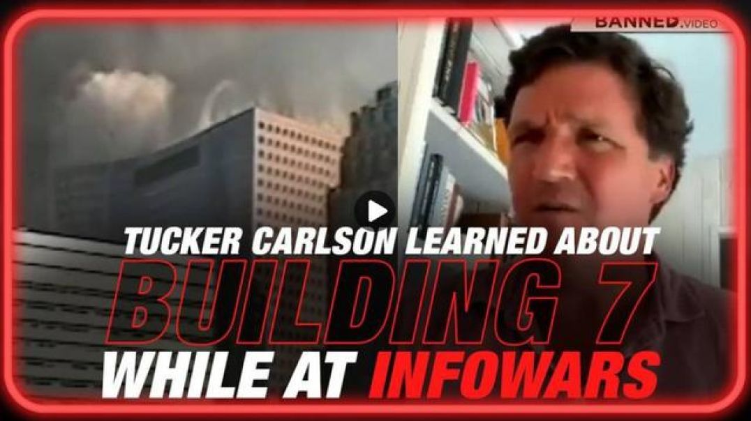 Tucker Carlson Learned About Building 7 at Infowars