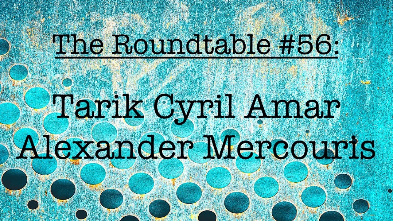 The Roundtable #56: Tarik Cyril Amar, Alexander Mercouris