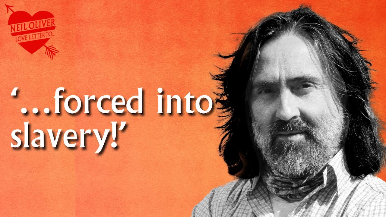 Neil Oliver ‘…forced into slavery!’ – episode 67