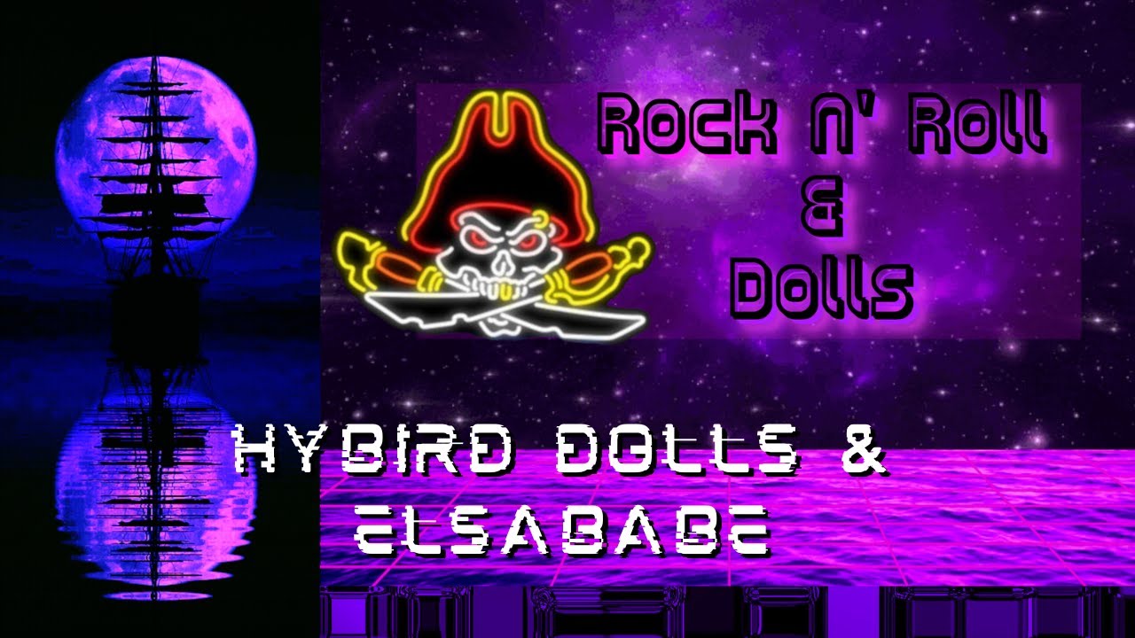 Hybird Dolls & Elsababe - Rock N' Roll & Dolls Livestream - (4/22/23)