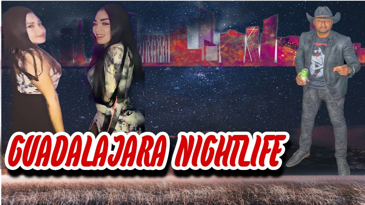 GUADALAJARA (NIGHTLIFE)