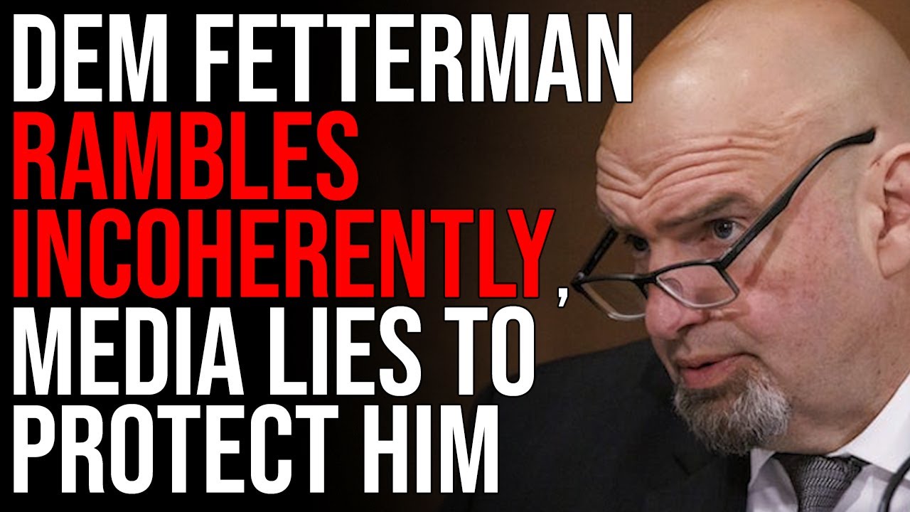 Democrat Fetterman Rambles Incoherently, Media LIES With Fake Quotes To Protect Him