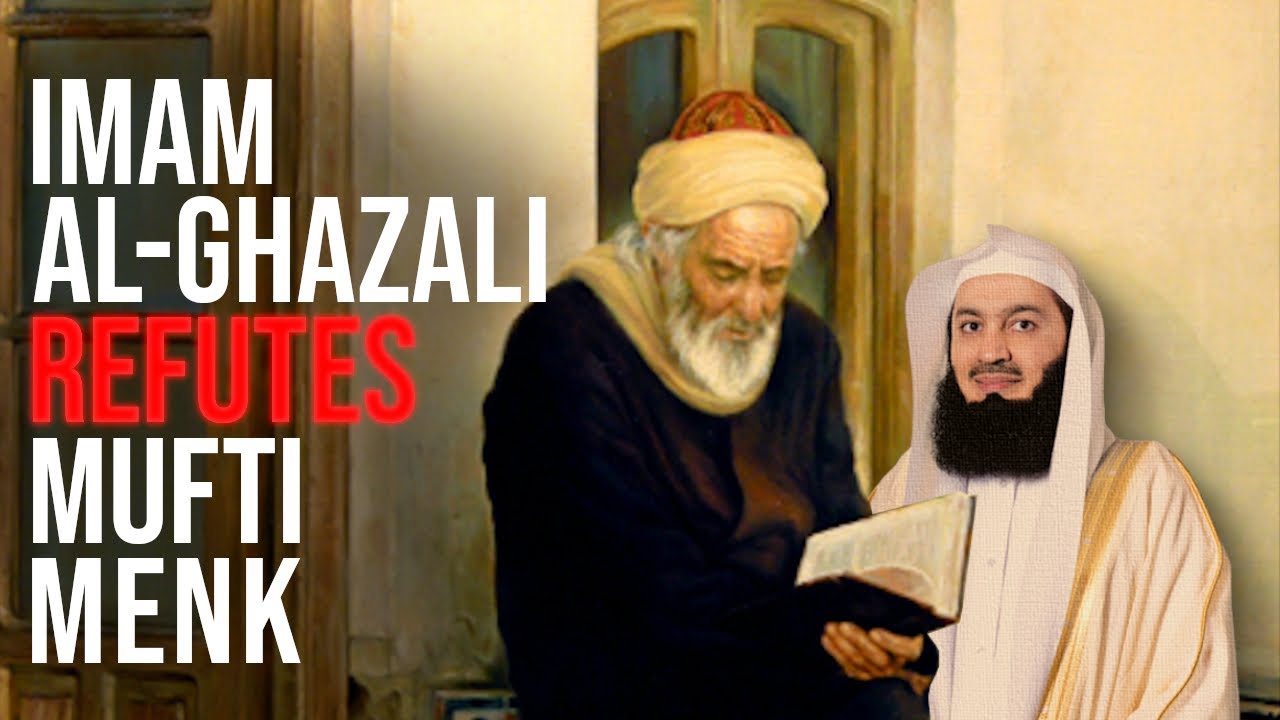 IMAM AL-GHAZALI REFUTES @muftimenkofficial & THE LIBERAL MODERNISTS @OmarSuleimanOfficial