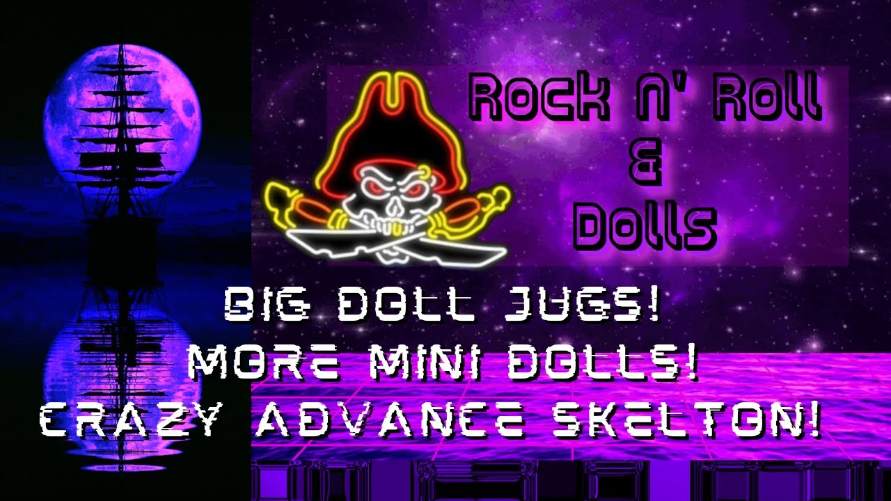 Big Doll Tits - More Mini Doll - Crazy Advance Skelton - Rock N' Roll & Dolls Livestream - (4/4/23)