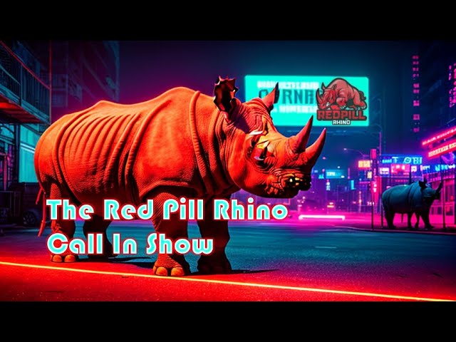 The Red Pill Rhino Call In Show #012 Call in with your topics