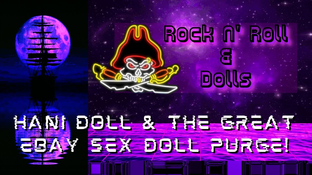 Hani Doll & The Great Ebay Sex Doll Purge! - Rock N' Roll & Dolls Livestream - (3/21/23)