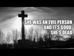 You Should Rejoice She's Dead