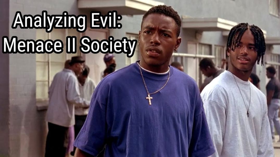 Analyzing Evil: Menace II Society