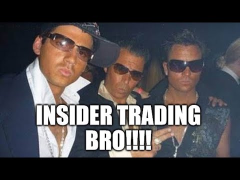 Trading Insider Information Bro!