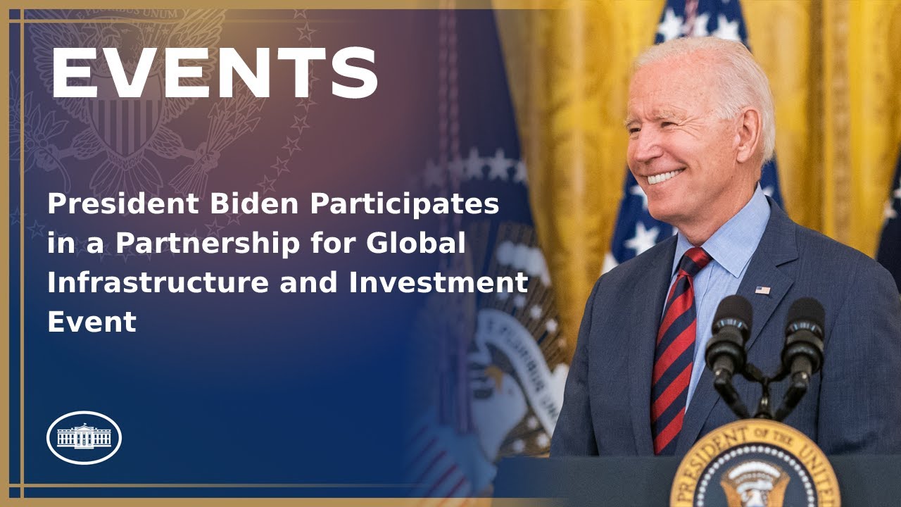 President Biden Participates in a Partnership for Global Infrastructure and Investment Event