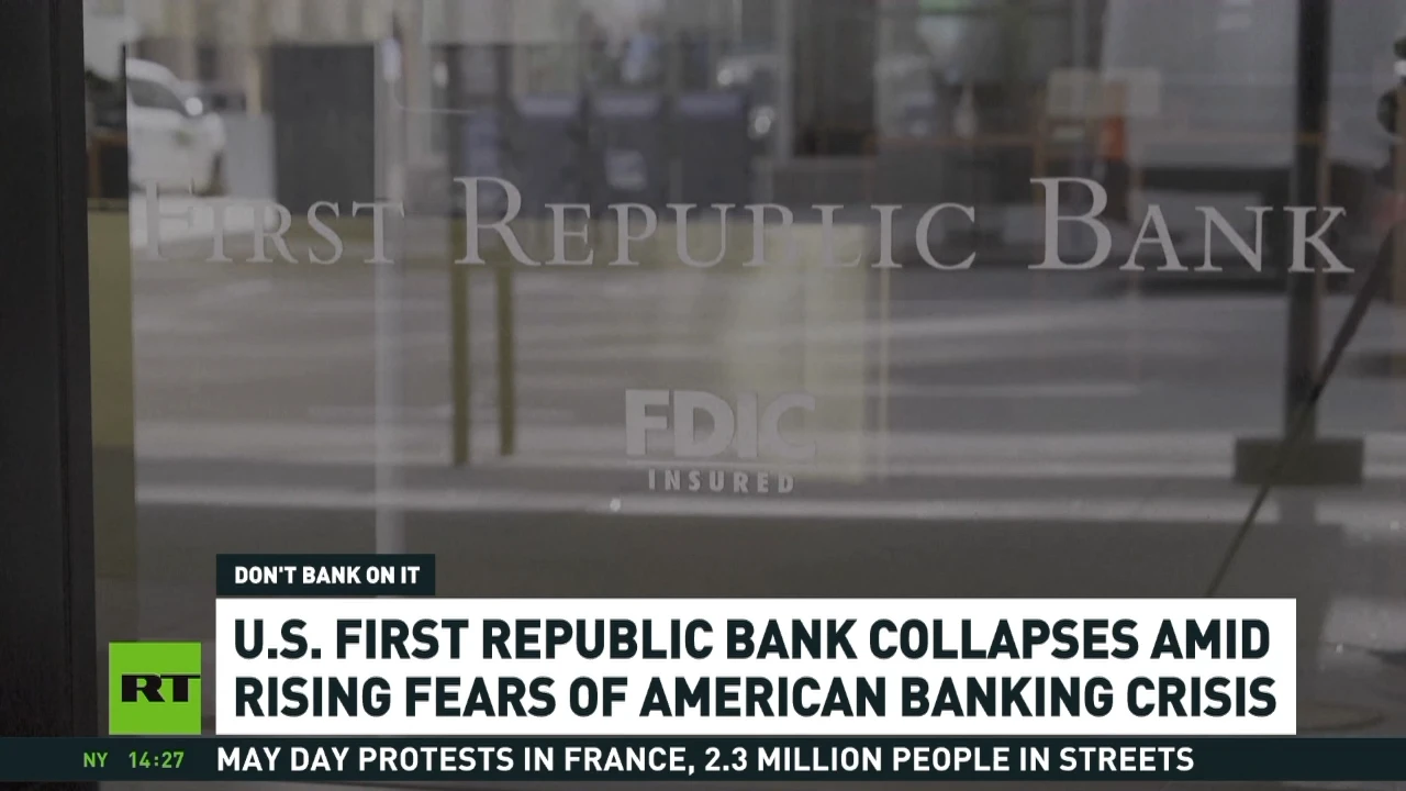 First Republic Bank collapses amid rising fears of American banking crisis