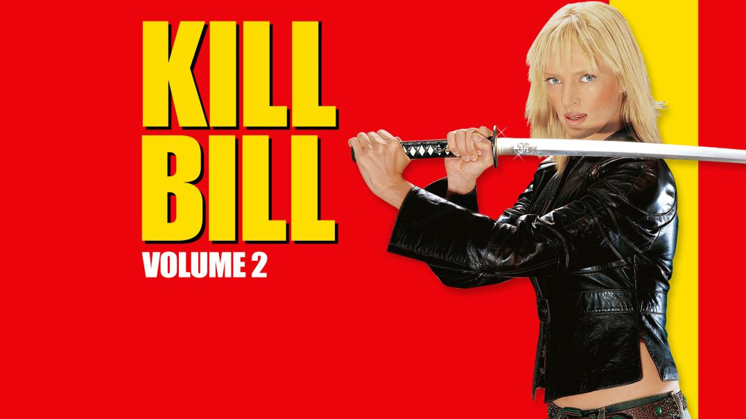 Kill Bill Vol. 2 (2004 - Full Movie 720p) - Movies Every Man Needs To See Series